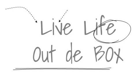 Live Life Out de Box